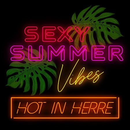 Sexy Summer Vibes: Hot in Herre