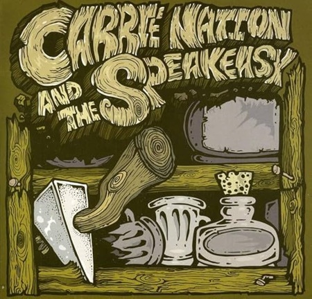 Carrie Nation and The Speakeasy